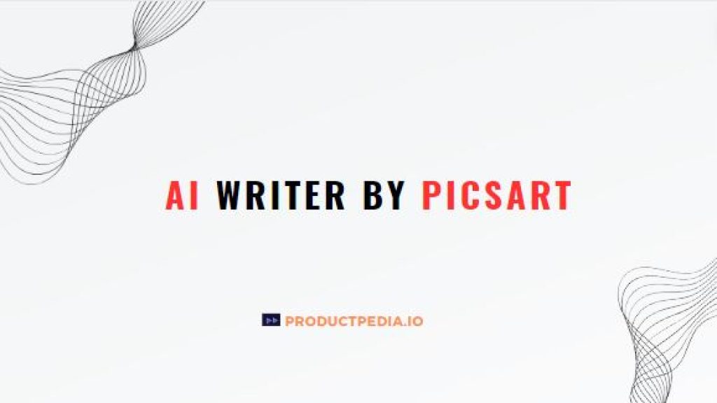 AI Writer by Picsart Reviews Pricing, Features, Uses, Pros & Cons
